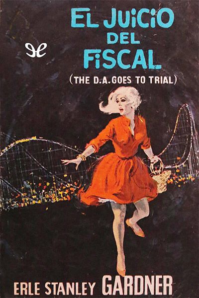 El juicio del fiscal Erle Stanley Gardner